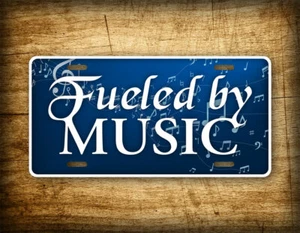 Fueled By Music License Plate Musician Notes Audiophile Auto Tag - Picture 1 of 5