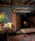 Perfect English Farmhouse by Ros Byam Shaw: Used