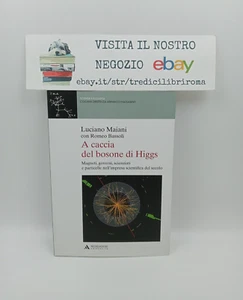 A CACCIA DEL BOSONE DI HIGGS - LUCIANO MAIANI ROMEO BASSOLI - MONDADORI - 2013 - Bild 1 von 6