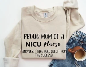 Proud Mom of a NICU Nurse Mom of a Nursing Graduate Damen Sweatshirt S - 3XL - Bild 1 von 13