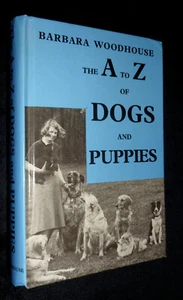  Barbara Woodhouse - THE A TO Z of DOGS and PUPPIES | HB, 1981 - Picture 1 of 3