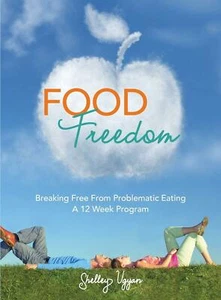 Food Freedom: Breaking Free from Problematic Eating - Un programa de doce semanas - Imagen 1 de 2