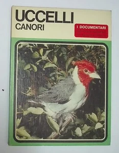 59156 Lb6 I documentari - A.Grasselli - Uccelli Canori - ED. De Agostini 1968 - Foto 1 di 3