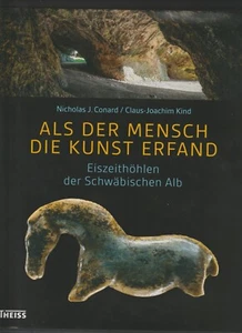 CONARD / KIND: Als der Mensch die Kunst erfand. Eiszeithöhlen Schwäbische Alb - Bild 1 von 1