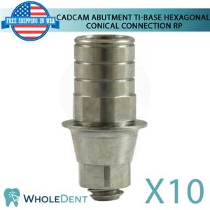 10 Ti-Base CAD/CAM Hexagonal Titanium Dental Conical Connection RP Library Lab - Picture 1 of 4