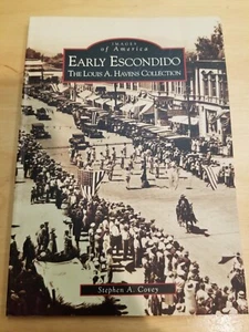 Early Escondido: The Louis A. Havens Collection, CA Images of America Ships Free - Picture 1 of 6