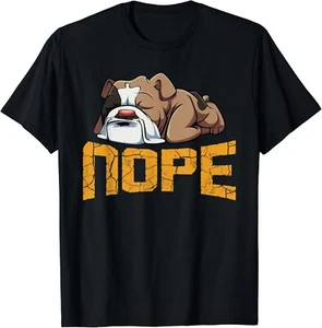 Nope Lazy English Bulldog Funny Dog Pet Lover Gift Unisex T-Shirt - Picture 1 of 4