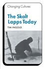 The Skolt Lapps Today (Changing Culture Series). Ingold 9780521290906 New<|