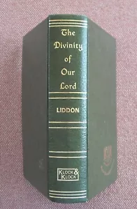THE DIVINITY OF OUR LORD AND SAVIOR JESUS CHRIST ~ H P LIDDON ~ HARDBACK 1978 VG - Foto 1 di 10