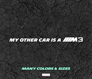 MY OTHER CAR IS A BMW M M3 Motorsport - Decal for car bumper window etc - Bild 1 von 3