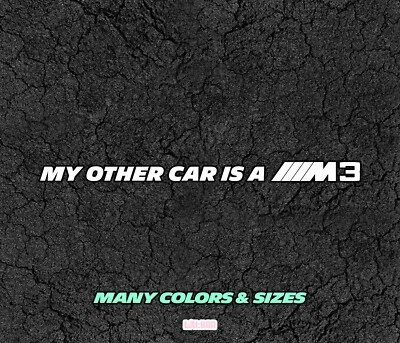 MI OTRO COCHE ES UN BMW M3 Motorsport - Calcomanía para ventana de parachoques de coche etc. Foto 1 de 3