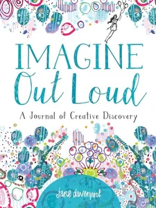 Imagine Out Loud: Ein Tagebuch kreativer Entdeckungen von Jane Davenport (Englisch) Pa - Bild 1 von 1