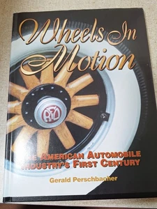 Wheels In Motion American Automobiles Industry 1st Century Gerald Perschbacher  - Bild 1 von 13