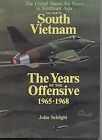 THE WAR IN SOUTH VIETNAM: THE YEARS OF THE OFFENSIVE, By John Schlight BRAND NEW