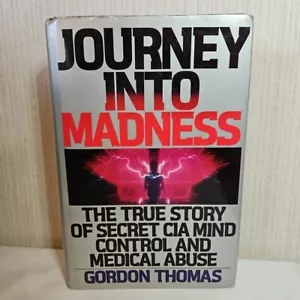 Journey Into Madness Mind Control Medical Abuse CIA Secrets First Ed G. Thomas - Picture 1 of 14