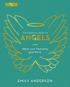 The Essential Book of Angels: Meet Your Heavenly Guardians (Elements) - Picture 1 of 1