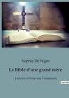 La Bible D'une Grand Mre: (Ancien Et Nouveau Testament) By Sophie De S?Gur Paper