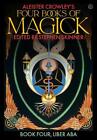 Aleister Crowley's Quattro Libri Di Magick: Liber Aba : Libro Quattro, Da Step