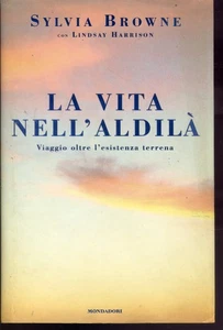 2002 SYLVIA BROWN - LA VITA NELL'ALDILA' - COPERTINA RIGIDA - PRIMA EDIZIONE - Foto 1 di 2