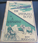 ANTIQUE - 1913 THE SPEEDWELL BOYS IN A SUBMARINE BY ROY ROCKWOOD - VERY GOOD