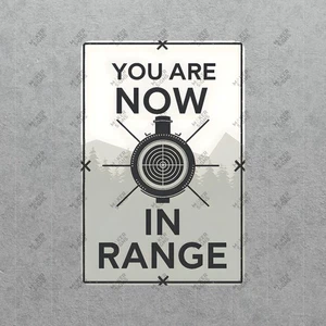 You Are Now in Range Sign Outdoor Hunting Decor Perfect for Shooting #390 - Picture 1 of 1