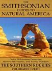 Smithsonian Guides To Natural America Southern Rockies Colorad