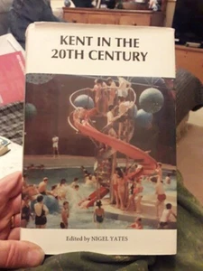 KENT IN THE 20TH CENTURY BY NIGEL YATES. (Boydell Press. 2001) HARDBACK. - Picture 1 of 9
