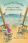 Always My Grandpa : A Story for Children about Alzheimer's Diseas