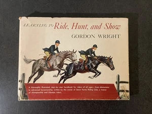 VTG Learning to Ride, Hunt and Show by Gordon Wright 1960 Hardcover Illustrated - Picture 1 of 10