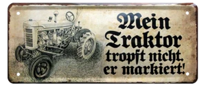 ''Mein Traktor tropft nicht, er markiert'' 28x12cm Blechschild - Imagen 1 de 4