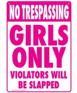 Blechschild "No Trespassing: Girls Only Violators Will Be Slapped" #B-101 - Bild 1 von 7
