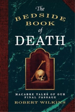 Robert Wilkins The Bedside Book of Death (Paperback) (UK IMPORT)