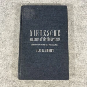 Nietzsche and the Question of Interpretation Alan D. Schrift [1990 HC HTF Rare] - Bild 1 von 7