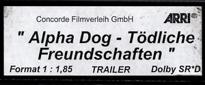 Kino # 35mm # Trailer # Alpha Dog - Tödl. Freundschaften # Flat # Trailer # 2005 - Bild 1 von 5