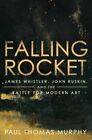 Falling Rocket  James Whistler John Ruskin And The Battle For Modern Art 