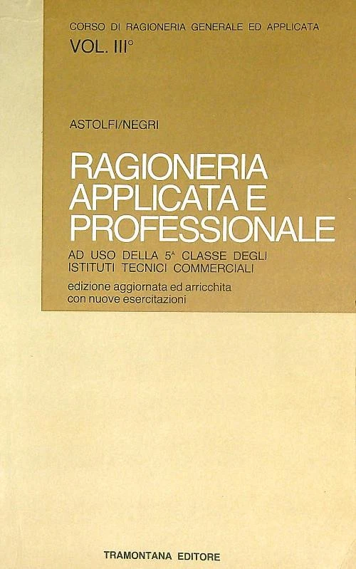 RAGIONERIA APPLICATA E PROFESSIONALE ASTOLFI - NEGRI EDIZIONI TRAMONTANA 1980 - Immagine 1 di 1