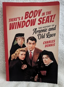 There's a Body in the Window Seat! The History of Arsenic and Old Lace Paperback - Picture 1 of 9