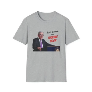 Camiseta de algodón Just Close the F*cking Door divertida Jerome Powell, Reserva Federal - Imagen 1 de 50