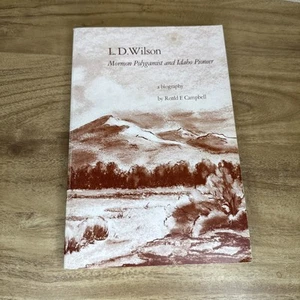 L.D Wilson Mormon Polygamist And Idaho Pioneer Paperback Vintage Roald Campbell - Foto 1 di 13