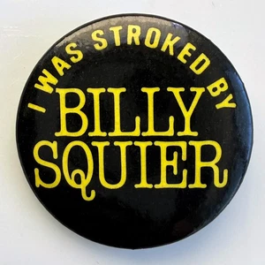 Vintage 1981 I WAS STROKED BY BILLY SQUIER promo button STROKE ME pin badge 1.2" - Picture 1 of 2