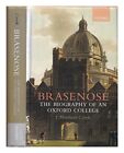 Crook, J. Mordaunt Brasenose : The Biography Of An Oxford College  2008 First Ed