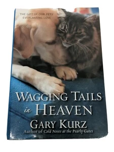 Wagging Tails in Heaven : The Gift of Our Pet's Everlasting Love, Paperback b... - Picture 1 of 4