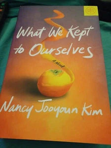 What We Kept to Ourselves, Hardcover von Kim, Nancy Jooyoun Botm Edition - Bild 1 von 1