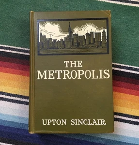 Upton Sinclair The Metropolis First Edition - Imagen 1 de 9