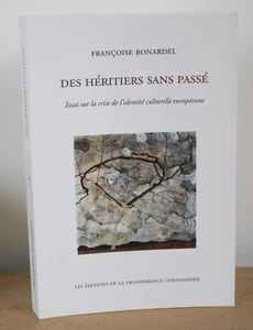 Des héritiers sans passé Françoise Bonardel 2010 Essai - Bild 1 von 7