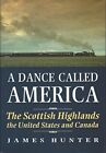 A Dance Called America: Scottish Highlands, the United States an