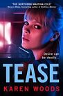 Tease: From ?the Northern Martina Cole..., Woods, Karen