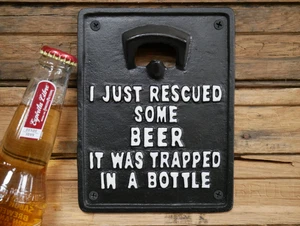 Bottle Opener Wall Mounted Cast Iron I Just Rescued Some Beer It Was Trapped - Picture 1 of 2