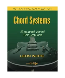 Chord Systems - Sound and Structure: 40th Anniversary Edition, Leon White - Bild 1 von 1
