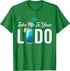 Take Me To Your Lido Cruise Essentials Ship Life Unisex T-Shirt